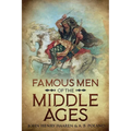 Famous Men of the Middle Ages: Annotated - Paperback