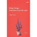 Things Change, sometimes I stay the same - Paperback