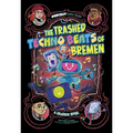 The Trashed Techno Beats of Bremen: A Graphic Novel - Paperback