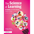 The Science of Learning: 99 Studies That Every Teacher Needs to Know - Paperback