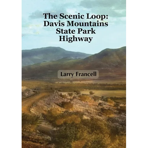 The Scenic Loop: Davis Mountains State Park Highway