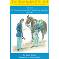 Horse Soldier, 1851-1880: The Frontier, the Mexican War, the Civil War, the Indian Wars Volume 2