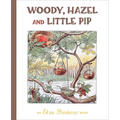 Woody, Hazel and Little Pip - Hardcover