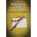 Wielding God's Sword: Praying with Power and Application - Paperback