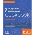 QGIS Python Programming Cookbook - Second Edition: Automating geospatial development - Paperback