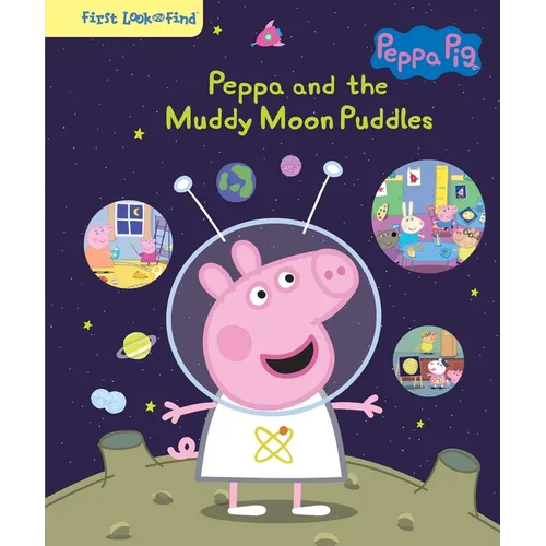 Peppa Pig: Peppa and the Muddy Moon Puddles: First Look and Find - Library Binding