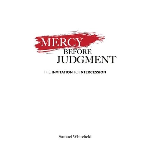 Mercy Before Judgment: The Invitation to Intercession - Paperback