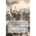 Morgan's Rangers: Pt. Coupee's Cavalry: The history and the men of Company I of the 1st Louisiana Cavalry Regiment