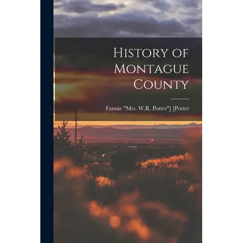History of Montague County