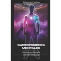 Superpoderes Mentales: Ejercicios para Desarrollar una mente Ultrapsíquica - Paperback