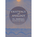 Existence and Analogy: A Sequel to He Who Is - Paperback