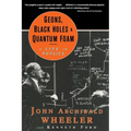Geons, Black Holes, and Quantum Foam: A Life in Physics - Paperback