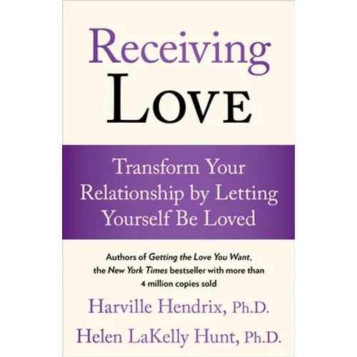 Receiving Love: Transform Your Relationship by Letting Yourself Be Loved - Paperback