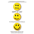 Happy at Last: The Thinking Person's Guide to Finding Joy - Paperback