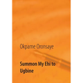 Summon My Ehi to Ugbine - Paperback