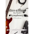 Unveiling the Soul's Symphony: A Poetic Journey - Paperback