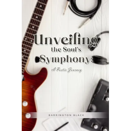 Unveiling the Soul's Symphony: A Poetic Journey - Paperback