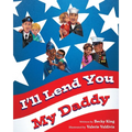 I'll Lend You My Daddy: A Deployment Book for Kids Ages 4-8