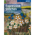 Textile Artist: Expressive Stitches: A No-Rules Guide to Creating Original Textile Art - Paperback
