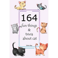 164 fun things & trivia about cat- Chris Roy - Paperback