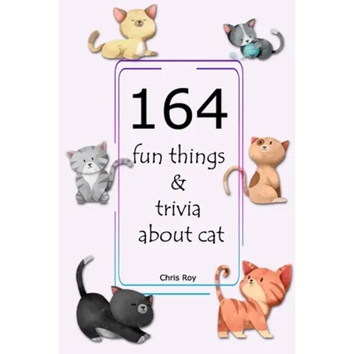164 fun things & trivia about cat- Chris Roy - Paperback
