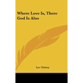 Where Love Is, There God Is Also - Hardcover