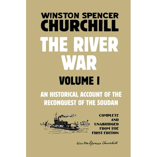 The River War Volume 1: An Historical Account of the Reconquest of the Soudan