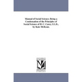 Manual of Social Science; Being a Condensation of the Principles of Social Science of H. C. Carey, LL.D., by Kate McKean.