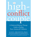 The High-Conflict Couple: A Dialectical Behavior Therapy Guide to Finding Peace, Intimacy, and Validation - Paperback