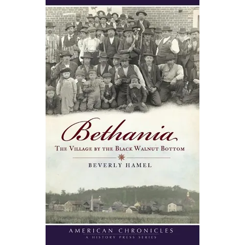 Bethania: The Village by the Black Walnut Bottom