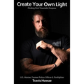 Create Your Own Light: Finding Post Traumatic Purpose - Paperback