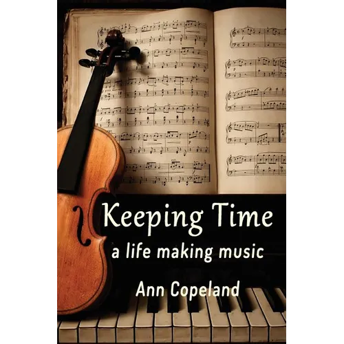 Keeping Time: A Life Making Music - Paperback