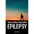 Day by Day Living with Epilepsy - Paperback