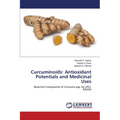 Curcuminoids: Antioxidant Potentials and Medicinal Uses - Paperback