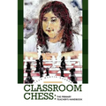 Classroom Chess: The Primary Teacher's Handbook - Paperback