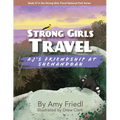 Strong Girls Travel: AJ's Friendship at Shenandoah