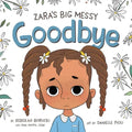 Zara's Big Messy Goodbye - Hardcover
