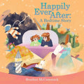 Happily Ever After: A Bedtime Story - Paperback