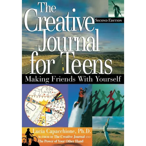 The Creative Journal for Teens, Second Edition: Making Friends with Yourself - Paperback
