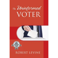 The Uninformed Voter - Paperback