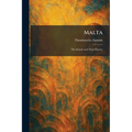 Malta: The Islands and Their History