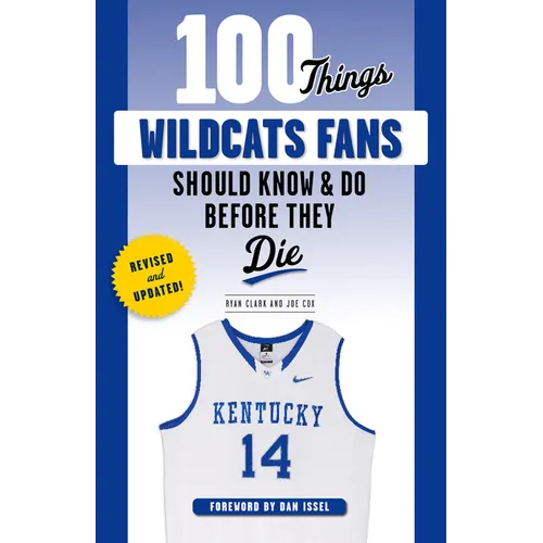 100 Things Wildcats Fans Should Know & Do Before They Die - Paperback