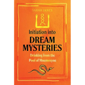 Initiation Into Dream Mysteries: Drinking from the Pool of Mnemosyne - Paperback