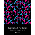 Coloring Book For Seniors: Geometric Designs Vol 2 - Paperback