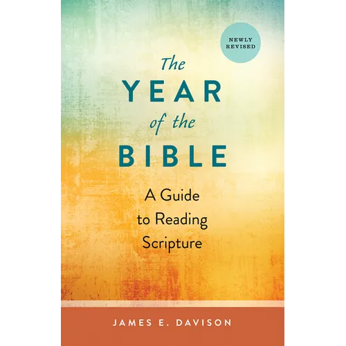 The Year of the Bible: A Guide to Reading Scripture, Newly Revised - Paperback