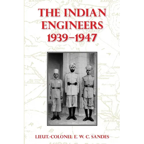 The Indian Engineers, 1939-47