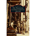 Tennessee Copper Company: 1899-1970 - Hardcover