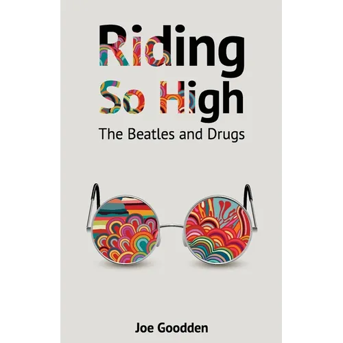 Riding So High: The Beatles and Drugs - Paperback