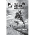 Out Here We Say "Mizzoura" - Paperback