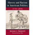 Slavery and Racism in American Politics, 1776-1876